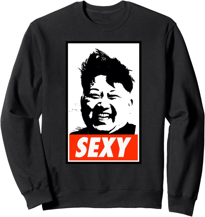 Kim Jong UN Sexy Sweatshirt