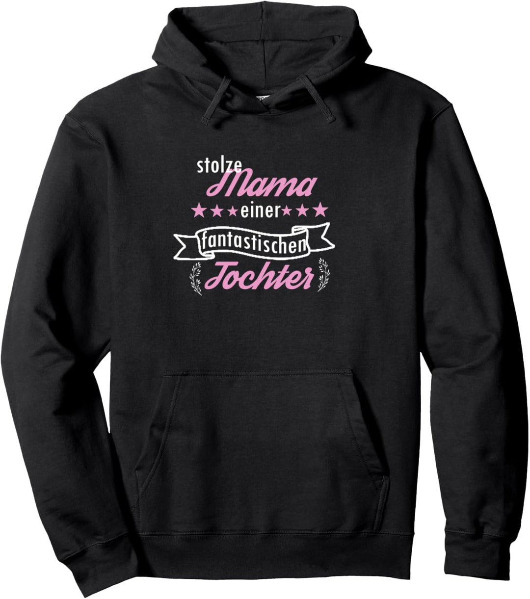 Ich bin stolze Mama einer fantastischen Tochter Pullover Hoodie