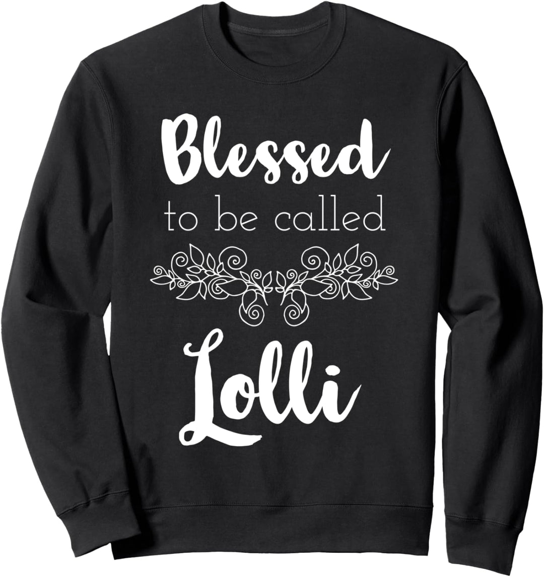 Selig, Lolli genannt zu werden - Muttertag Sweatshirt