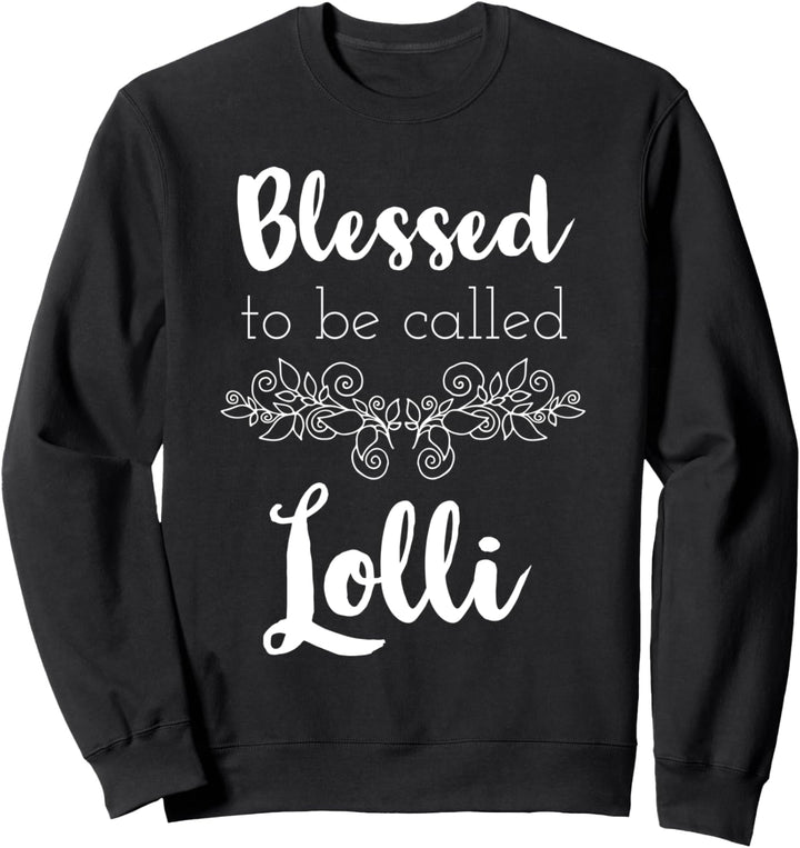 Selig, Lolli genannt zu werden - Muttertag Sweatshirt