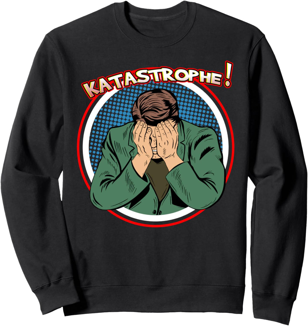Katastrophe lustiger Spruch Comic Style Sweatshirt