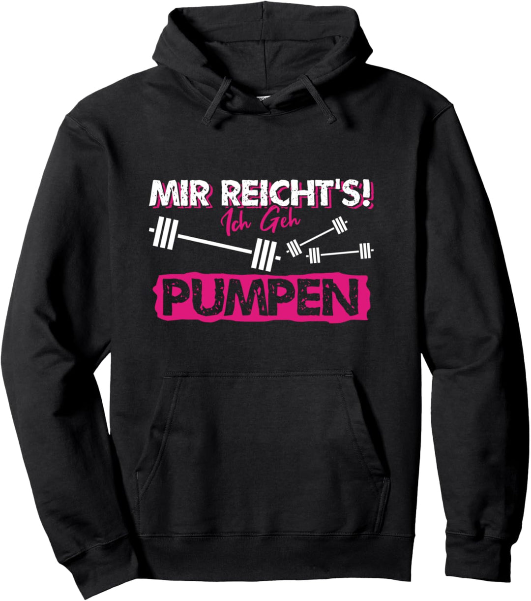 Mir Reichts Geh Pumpen Pumper Bodybuilder Fitness Gym Pullover Hoodie