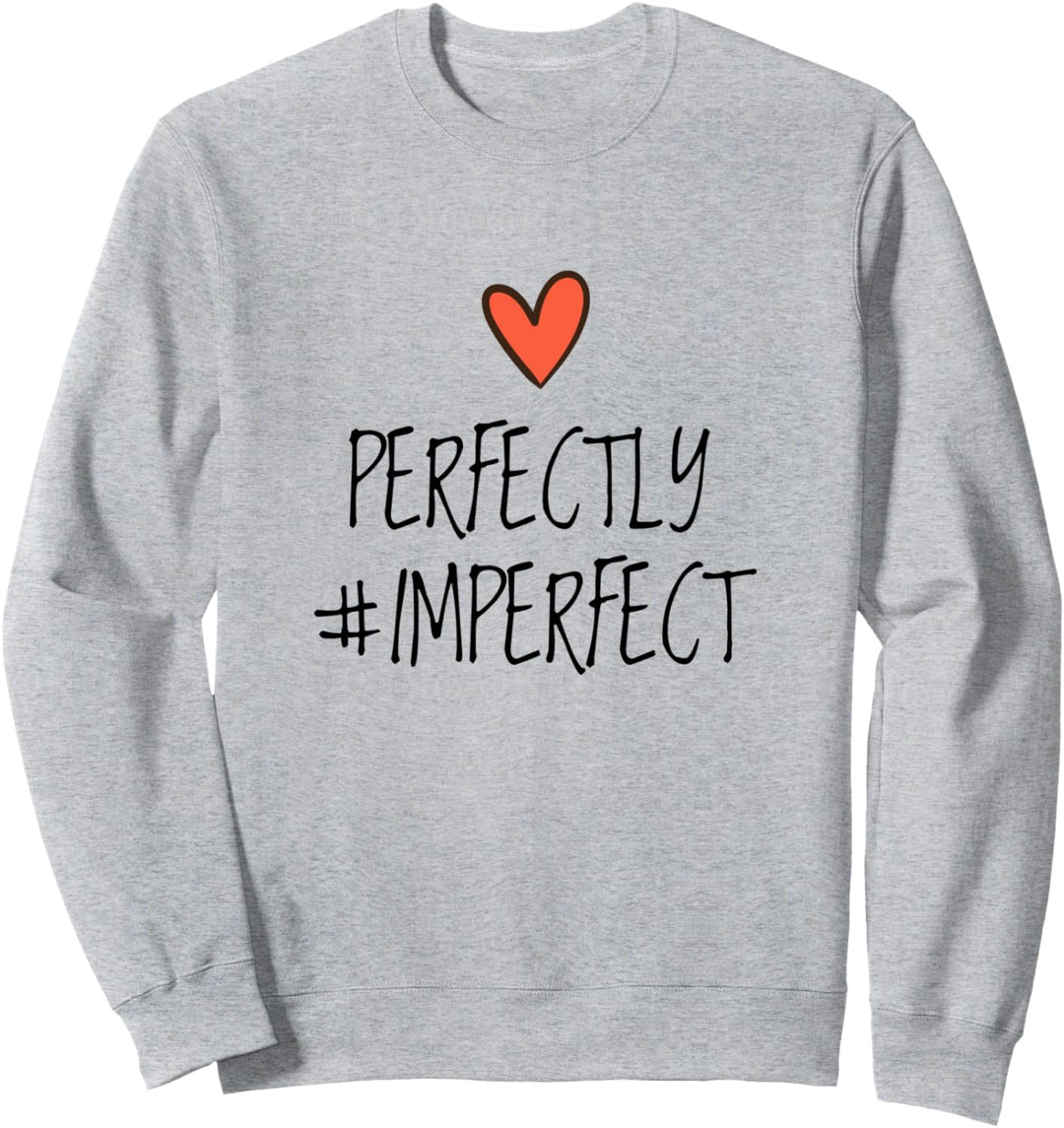 Hashtag #IMPERFECT Geschenk Herz Perfectly Imperfect Damen Sweatshirt