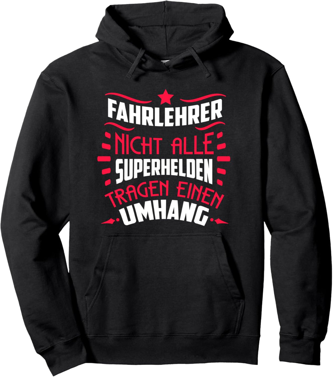 Nicht alle Superhelden tragen einen Umhang - Fahrlehrer Pullover Hoodie