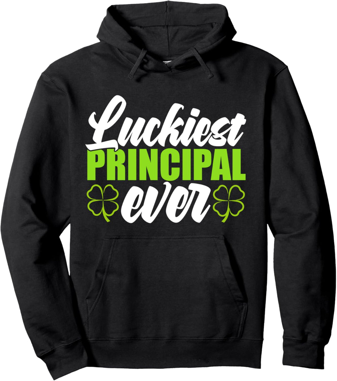Luckiest Principal Ever School Administrator Design Pullover Hoodie