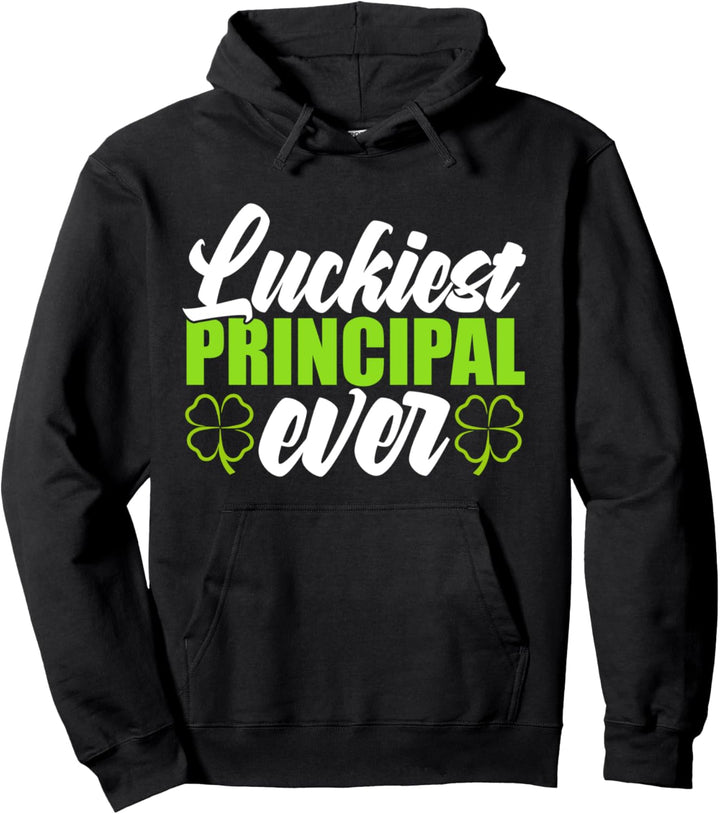 Luckiest Principal Ever School Administrator Design Pullover Hoodie