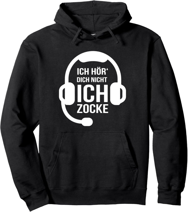 Headset Outfit Zockerleben - Ich höre dich nicht ich zocke Pullover Hoodie