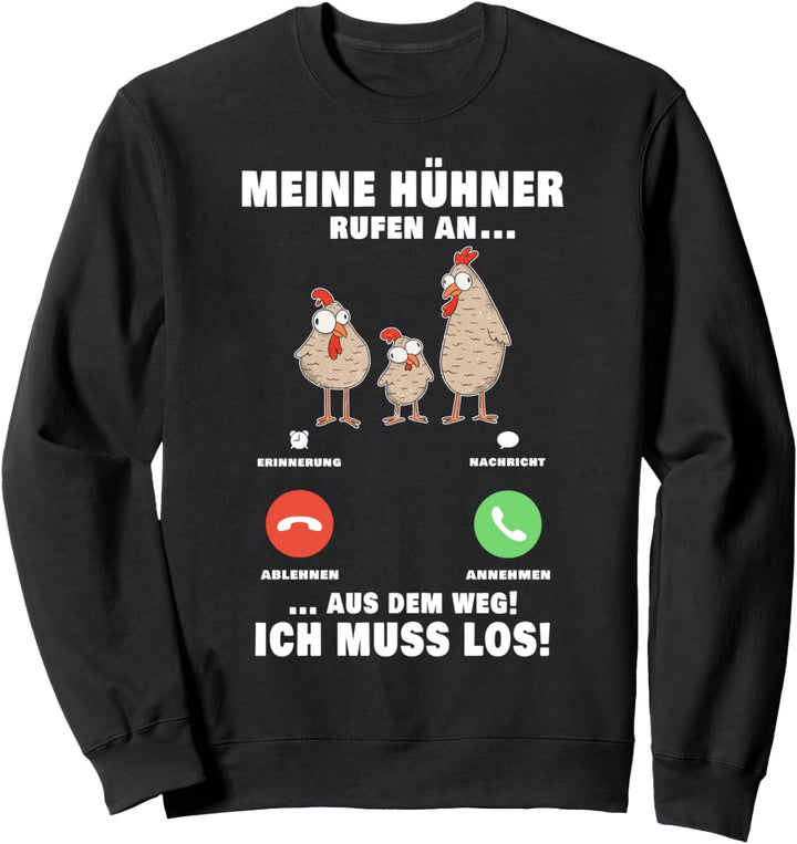 Meine Hühner rufen an Landwirt Bauer Hühnerzüchter Sweatshirt