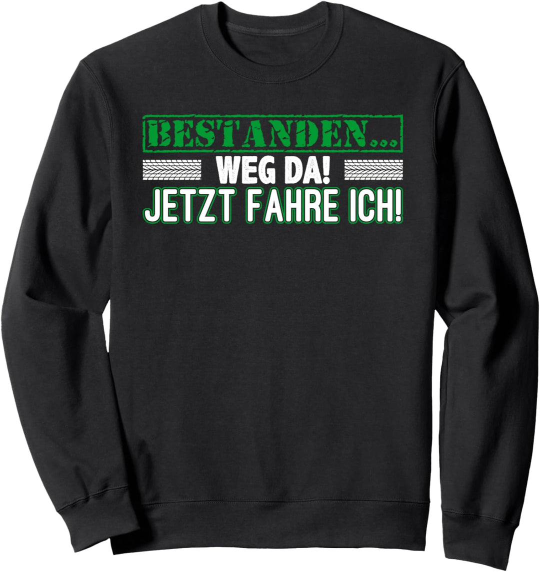 Führerschein Bestanden Fahrprüfung Fahrschule Fahranfänger Sweatshirt