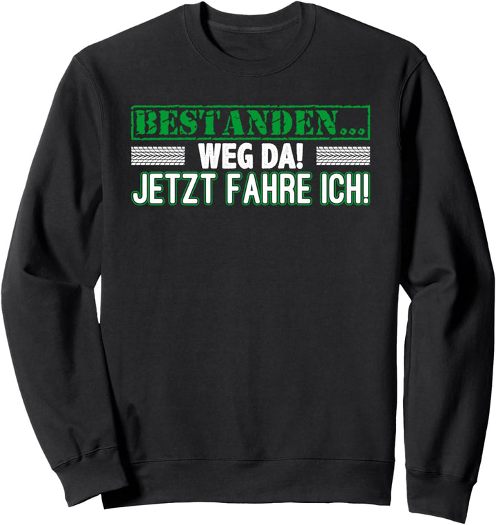 Führerschein Bestanden Fahrprüfung Fahrschule Fahranfänger Sweatshirt