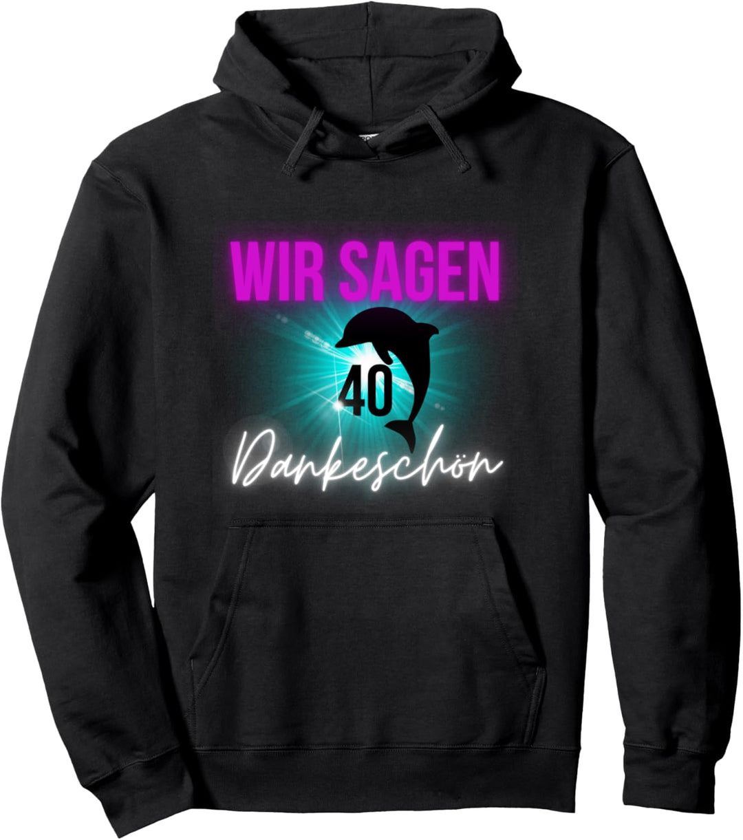 Wir sagen Dankeschön Malle Party Sommerdesign 40 Jahre Pullover Hoodie