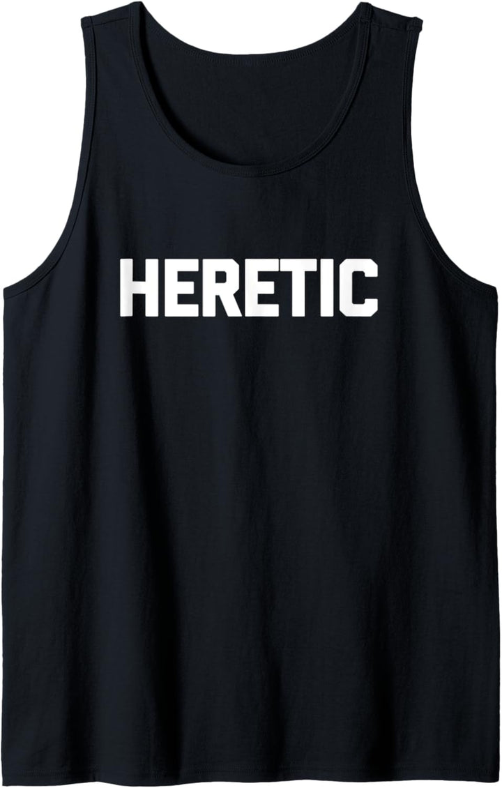 Heretic T-Shirt Lustig Spruch sarkastisch Neuheit Humor Cool Tank Top