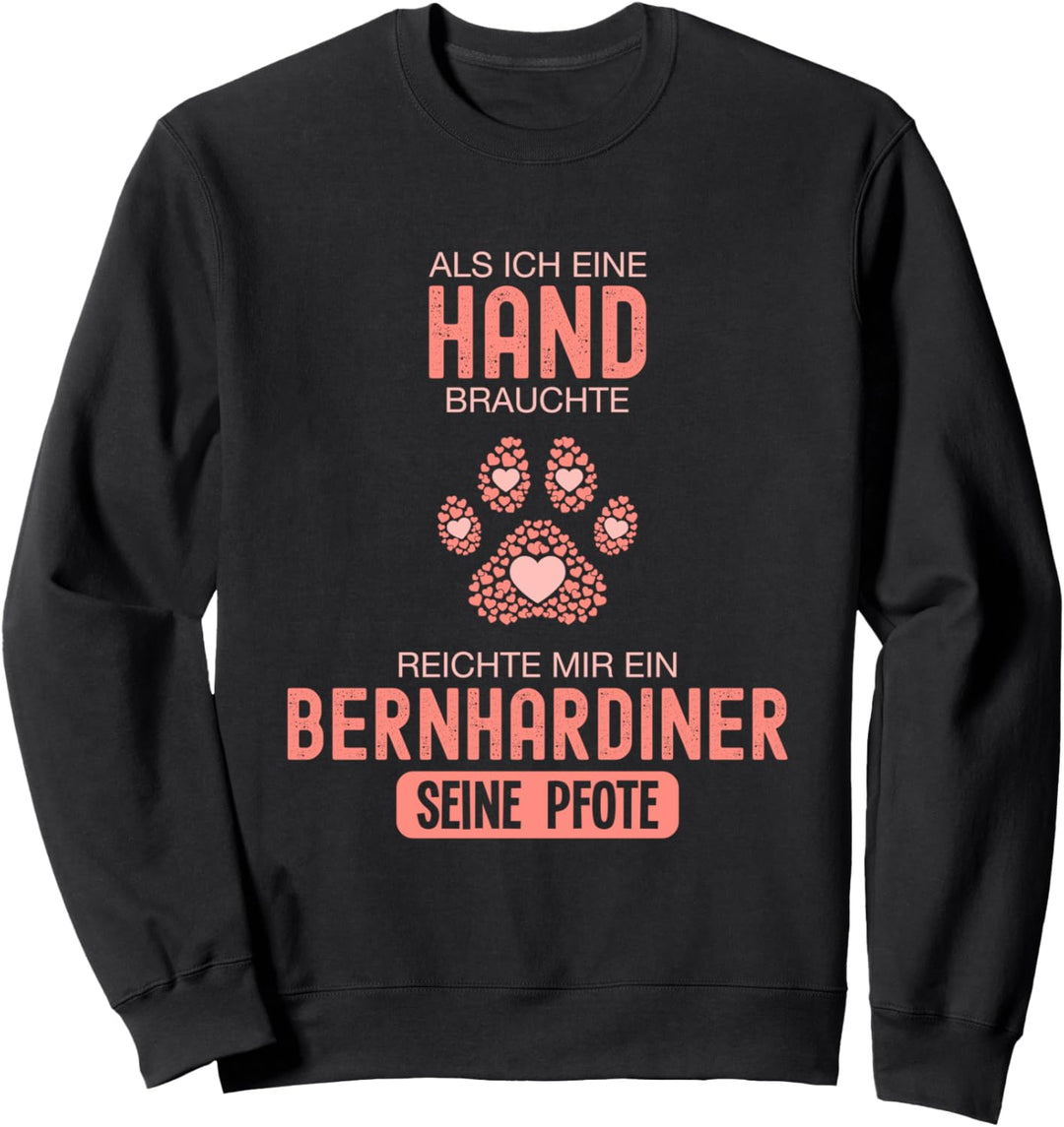 Als Ich eine Hand brauchte war da ein Bernhardiner Sweatshirt
