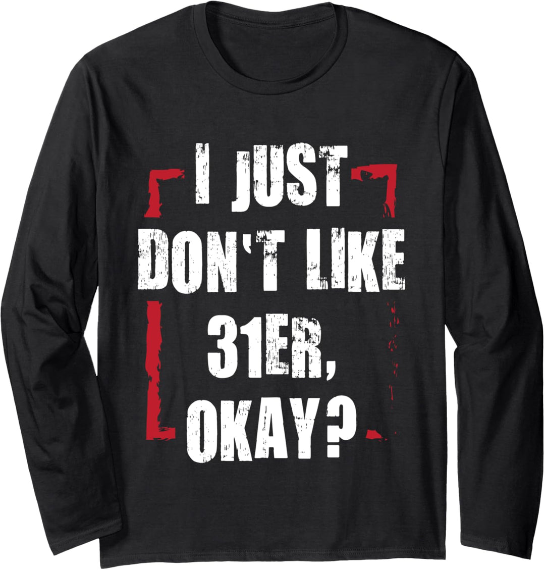 I Just Don't Like 31er I Verräter Paragraph Meme Langarmshirt