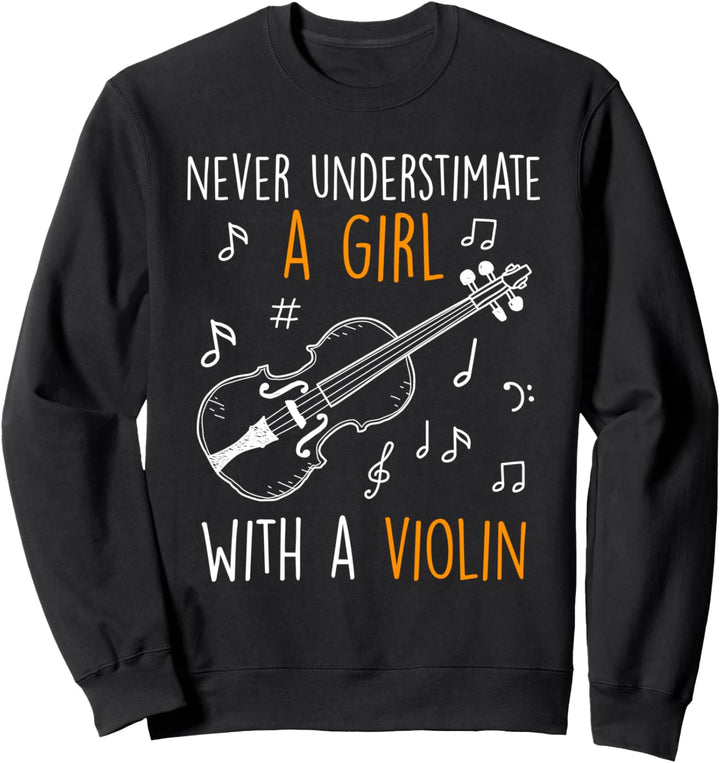 Unterschätze nicht ein Mädchen mit einer Geige Sweatshirt