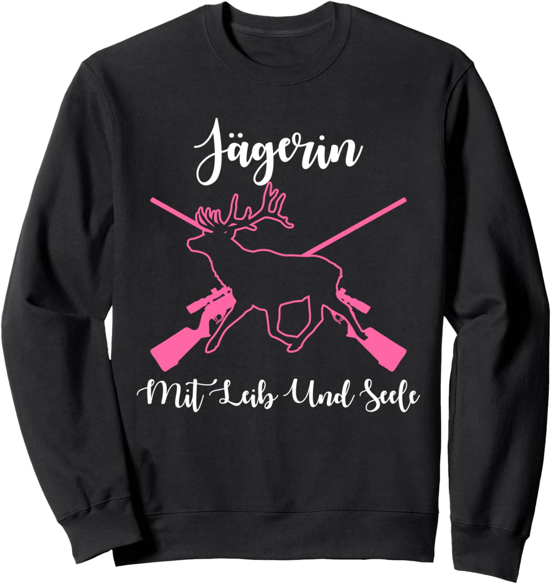 Jägerin Mit Leib Und Seele Jagd Jäger Hirsch Jagen Sweatshirt