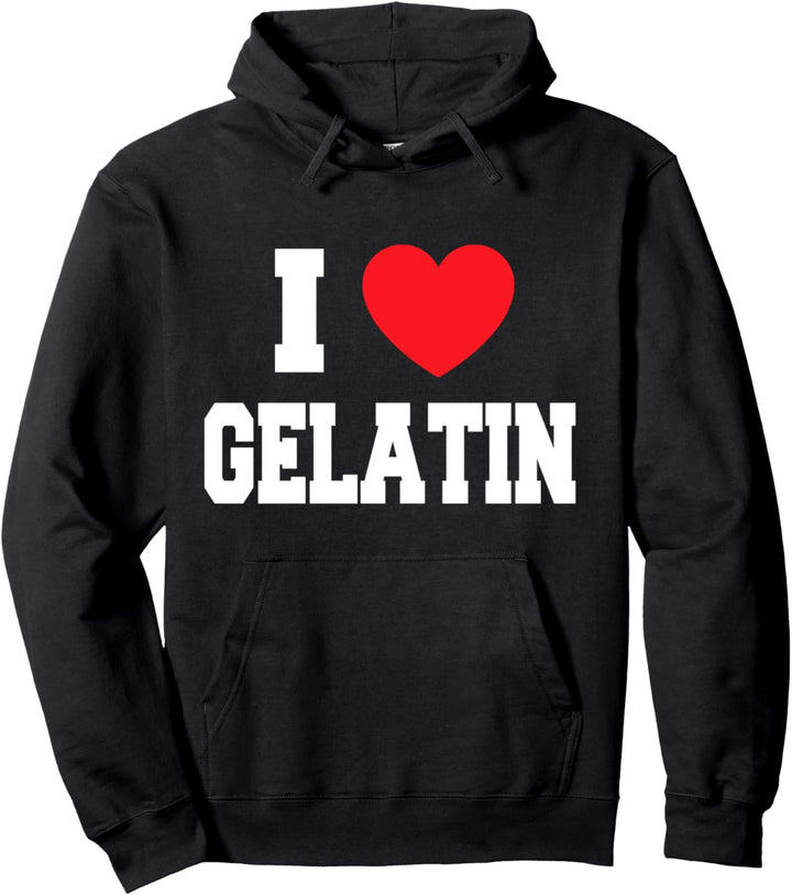 I Love Gelatin Pullover Hoodie