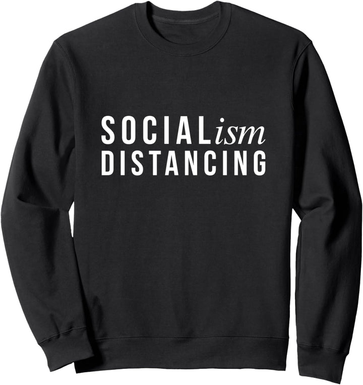 Funny Socialism Distancing Anti Socialism Sweatshirt