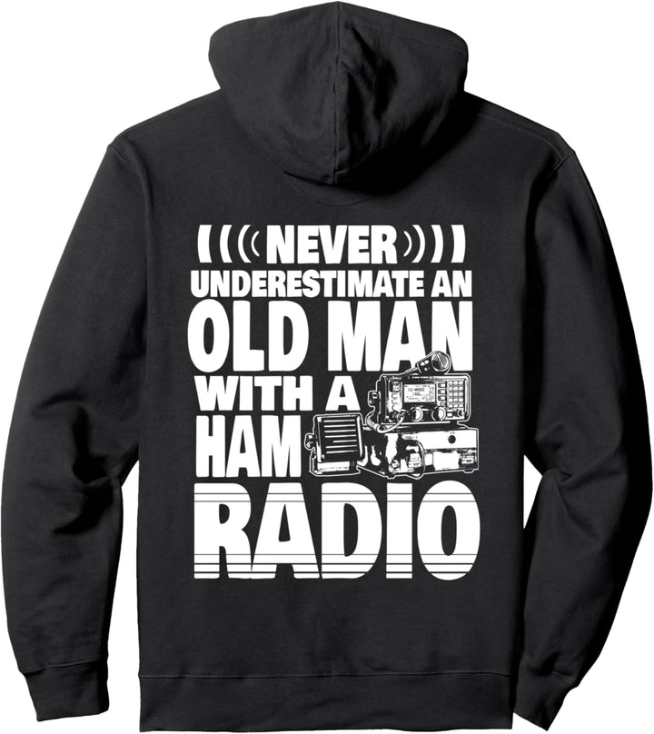 Never Underestimate an Old Man with a Ham Radio Dad Pullover Hoodie