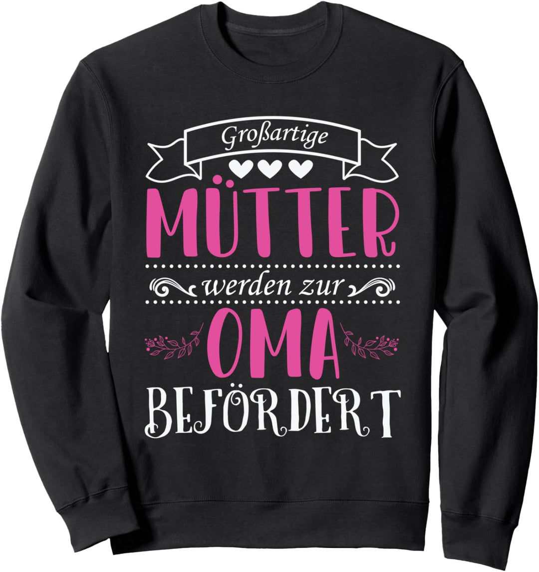 Grossartige Mütter werden zur Oma befördert Sweatshirt