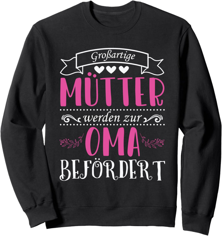 Grossartige Mütter werden zur Oma befördert Sweatshirt