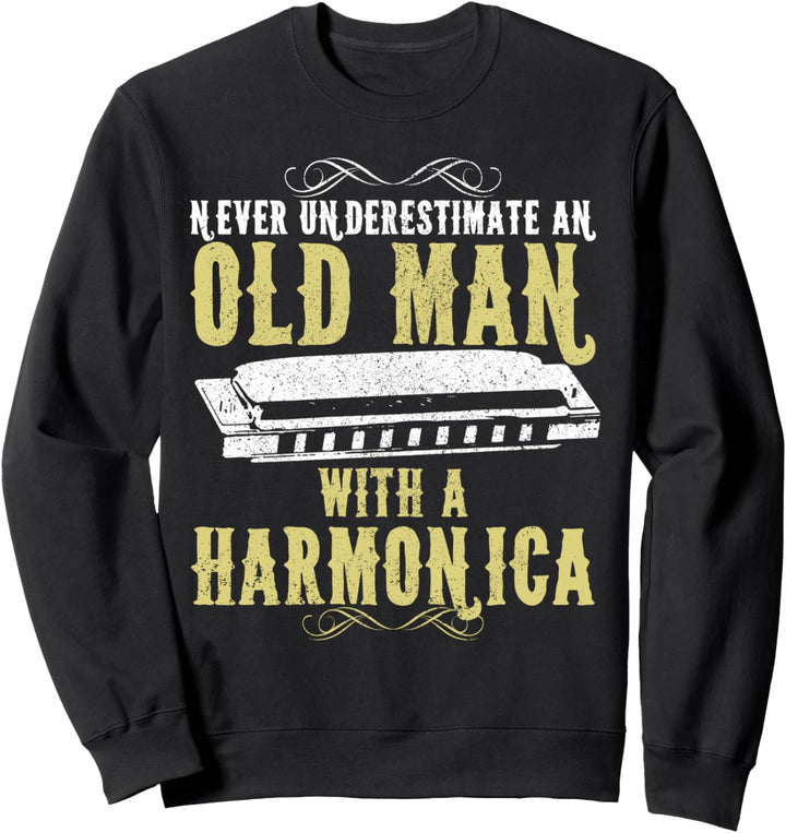 Lustiges Mundharmonika-Spieler-Geschenk „Never Underestimate An Old Man“ Sweatshirt