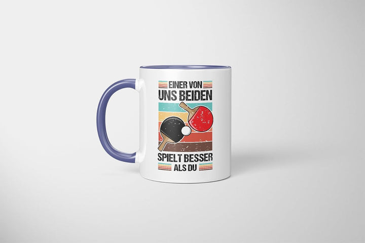 Lustige Tischtennis Tasse | Einer von uns beiden spielt besser als du | Geschenkidee für Tischtennis