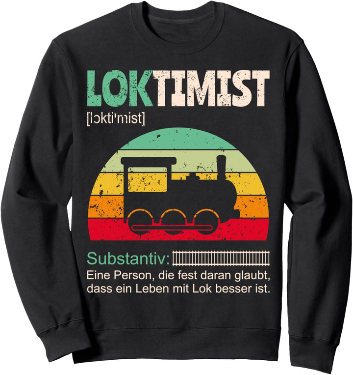 Loktimist Lokführer Geschenk Sweatshirt