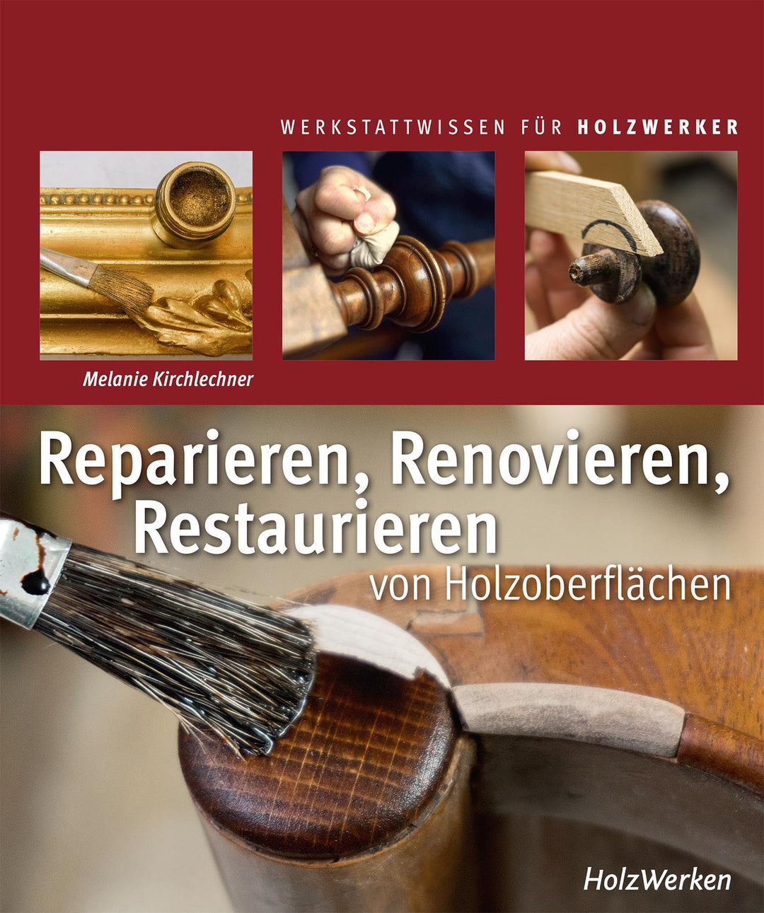 Reparieren, Renovieren, Restaurieren: von Holzoberflächen, Gebundenes Buch
