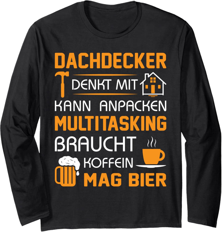 Dachdecker denkt mit kann anpacken Langarmshirt