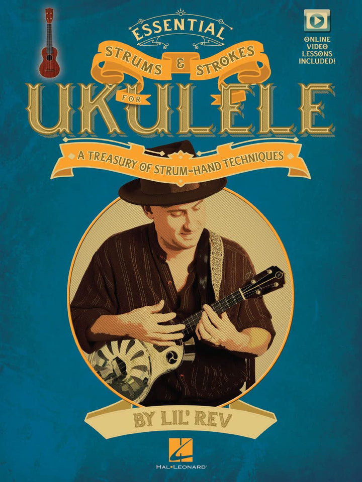 Essential Strums & Strokes For Ukulele (Book & Online Video): A Treasury of Strum-Hand Techniques, T