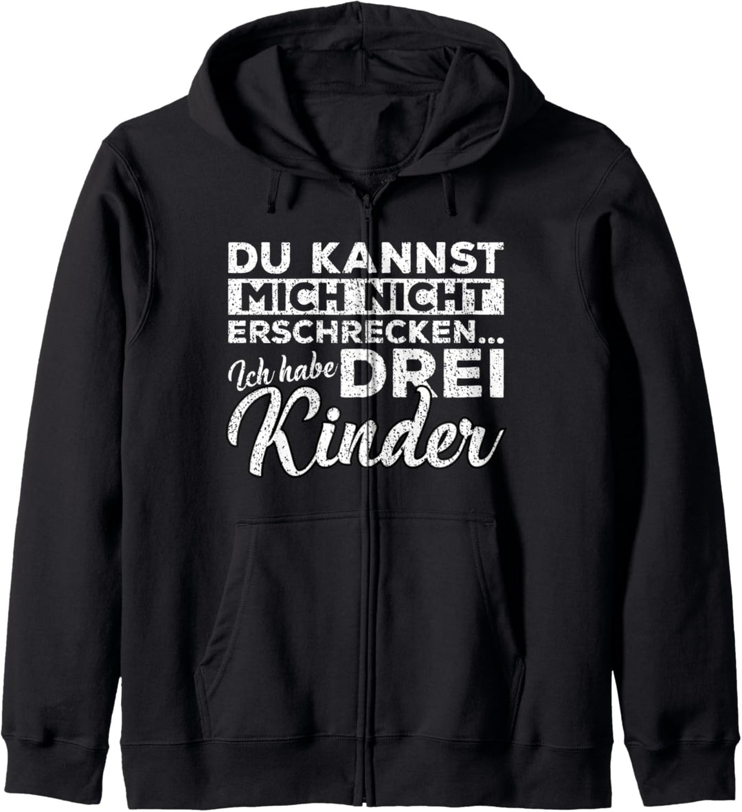 Du kannst mich nicht erschrecken ich habe drei Kinder 3 Welt Kapuzenjacke