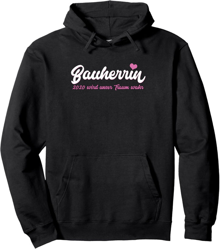 Bauherrin 2020 - Traum wird wahr lustiger Spruch Pullover Hoodie