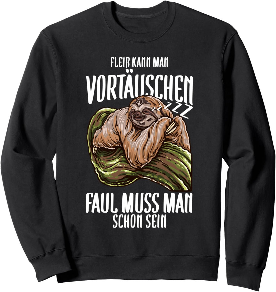 Fleiss Kann Man Nicht Vortäuschen I Lustiges Faultier Sweatshirt