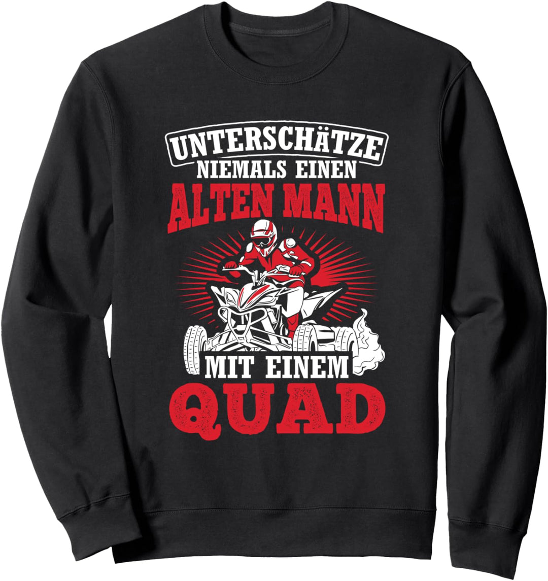 Alter Mann Mit Einem Quad ATV Quad Quad Sweatshirt
