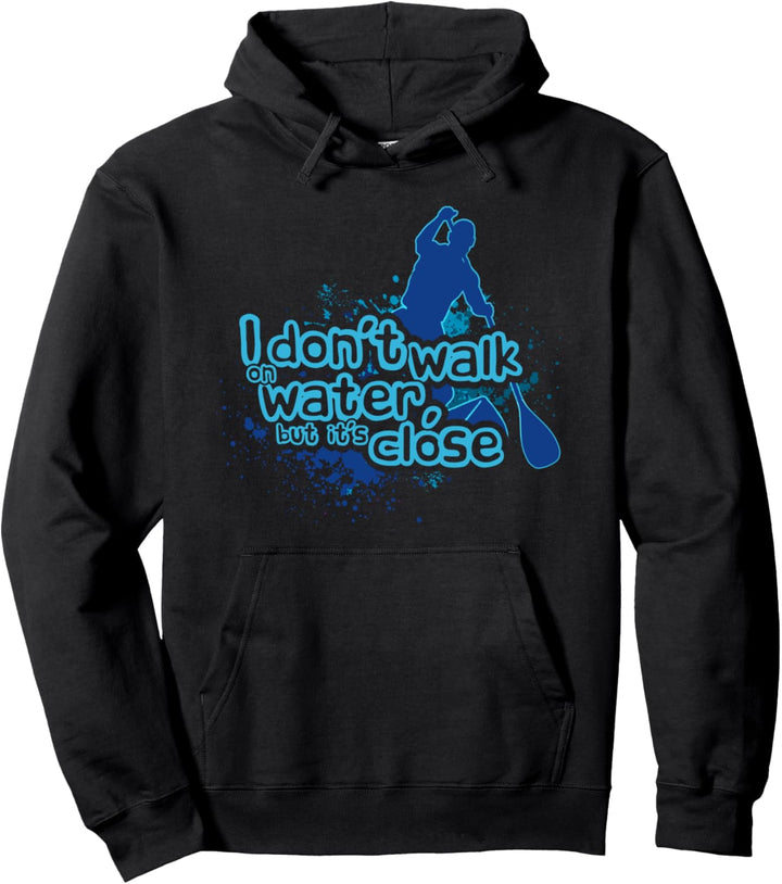 "I don't Walk on Water..." - Männer SUP Stand Up Paddle iSUP Pullover Hoodie