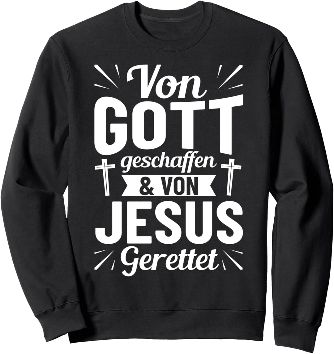 Jesus Gott Christlich Von Gott Geschaffen Christentum Sweatshirt
