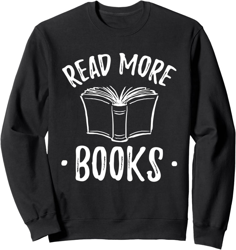 Read More Books Funny Reading Lover Gift English Teacher Sweatshirt