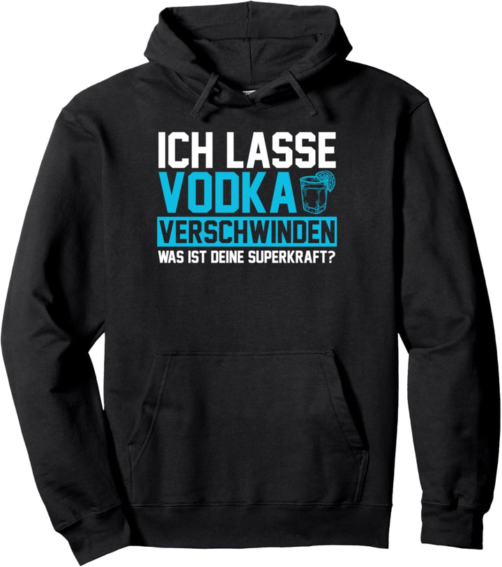 Vodka Wodka Wodkatrinker Pullover Hoodie