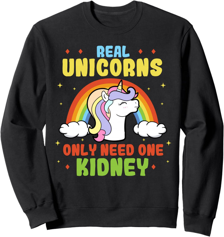 A Real Unicorn Only Need One Kidney Organ Donor Organspender Sweatshirt