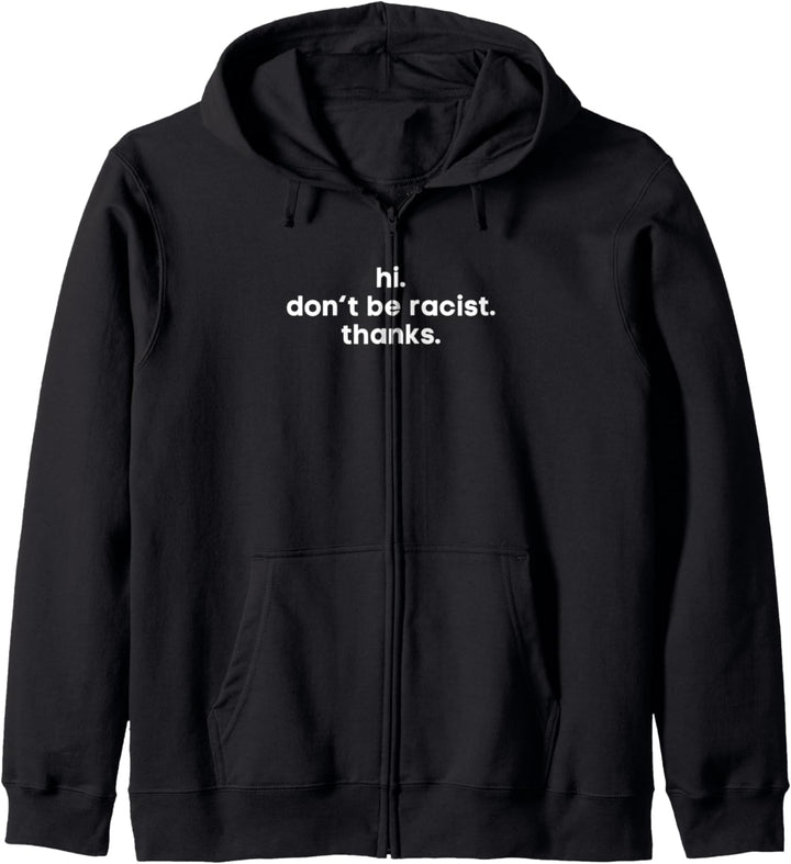 Hi don’t be racist thanks Kapuzenjacke