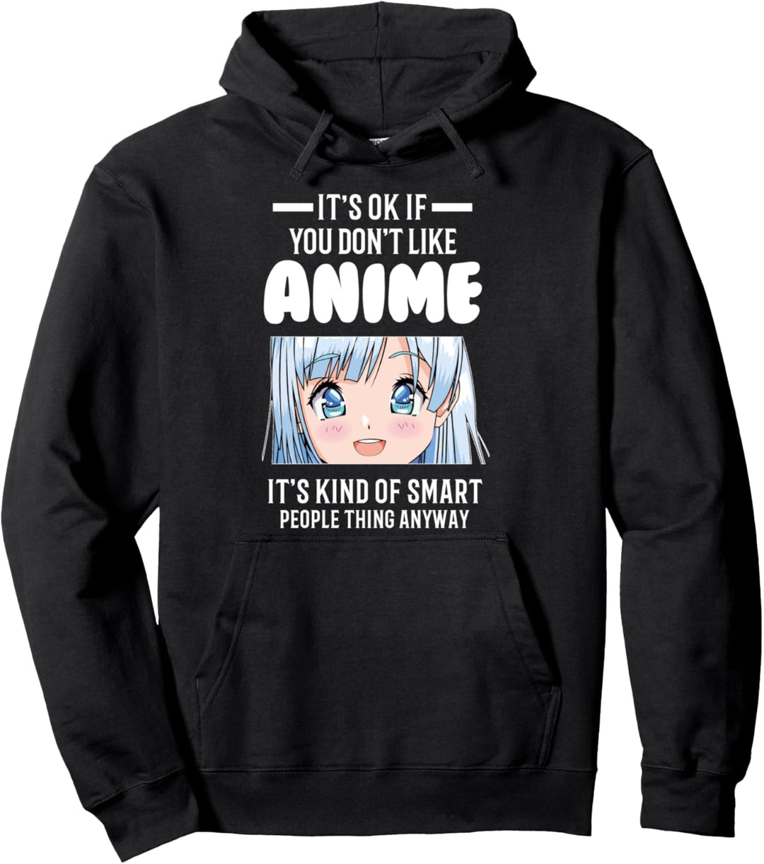 Es ist in Ordnung, wenn Sie nicht wie Anime Anime tun Pullover Hoodie