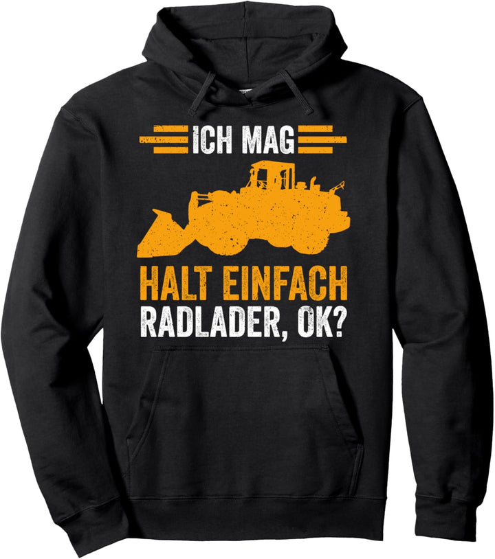 Radlader Radladern Radladerfahrer Pullover Hoodie