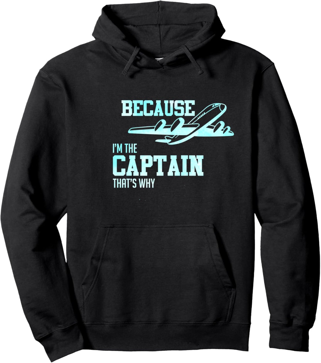 Lustiges Flugzeug Because I'm The Captain That's Why Pullover Hoodie