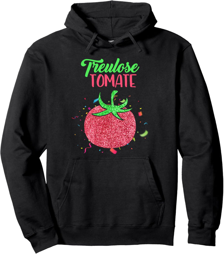 Sarkasmus Fasching Spruch Karneval Treulose Tomate Pullover Hoodie