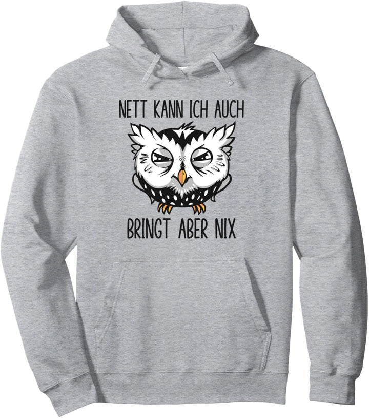 Lustige Eule - Nett Kann Ich Auch Bringt Aber Nix - Vintage Pullover Hoodie