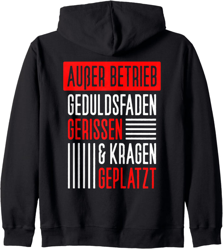 Ausser Betrieb Geduldsfaden gerissen Kragen geplatzt - Satire Kapuzenjacke