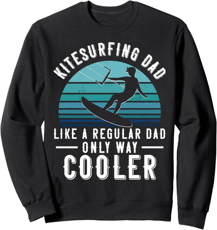 Kitesurfing Dad - Like A Regular Dad Sweatshirt