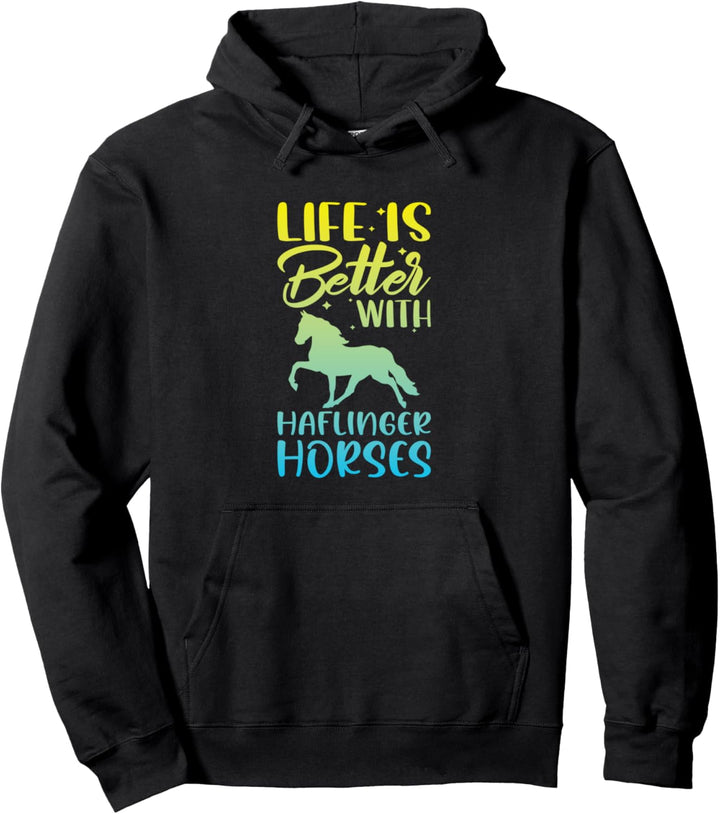Reiten - Life Is Better With Haflinger Horses Pullover Hoodie
