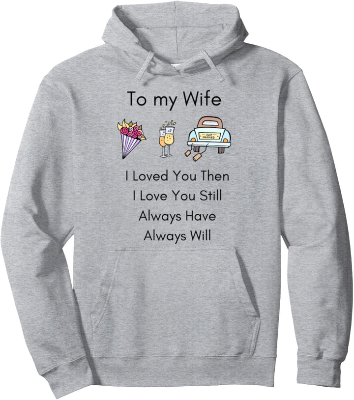 Zu meiner Frau habe ich dich geliebt, dann habe ich dich Pullover Hoodie